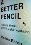 dennis-baron-a-better-pencil